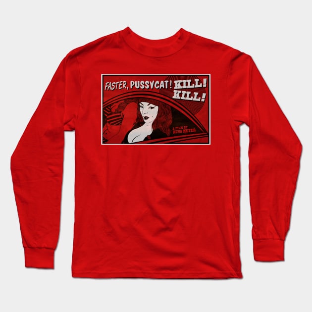 Faster Pussycat Kill Kill Long Sleeve T-Shirt by MondoDellamorto